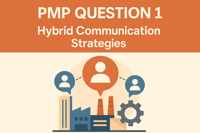 PMP-Style Question 1 – Hybrid Communication Strategy